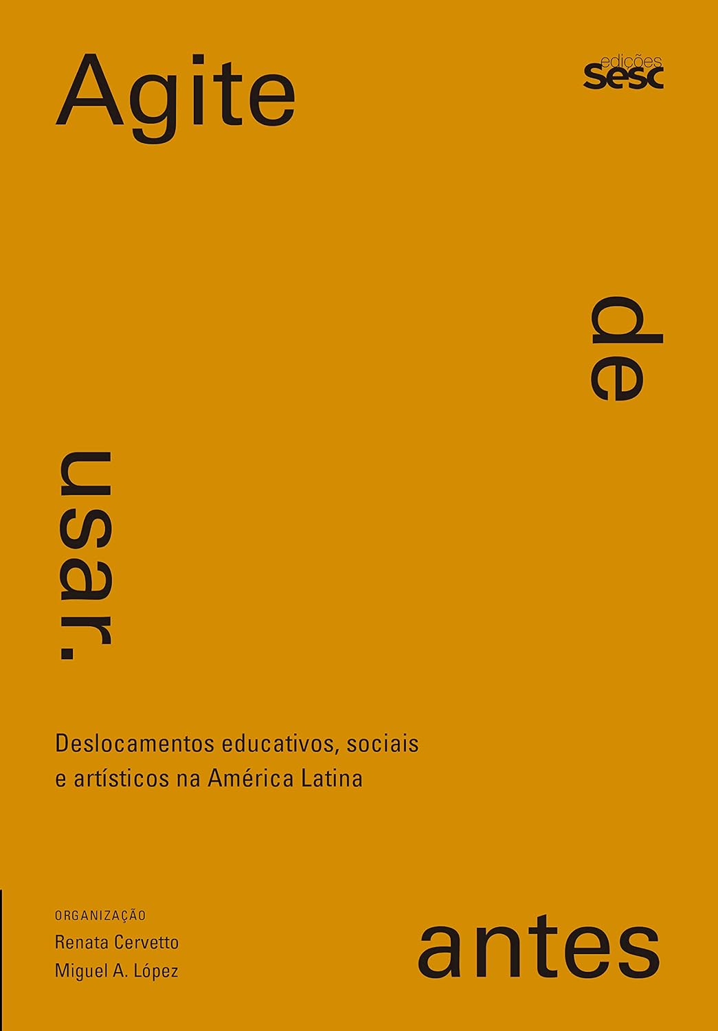 Agite antes de usar: Deslocamentos educativos, sociais e artísticos na América Latina baixar o livro de graça