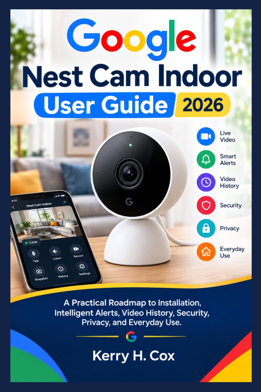 Google Nest Cam Indoor User Guide 2026: A Practical Roadmap to Installation, Intelligent Alerts, Video History, Security, Privacy, and Everyday Use baixar livro de graça