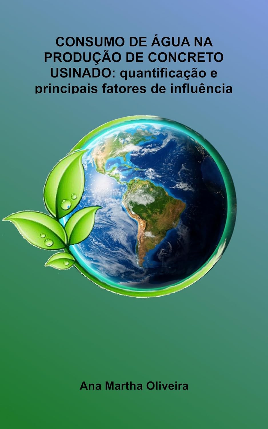 CONSUMO DE ÁGUA NA PRODUÇÃO DE CONCRETO USINADO: quantificação e principais fatores de influência baixar o livro de graça