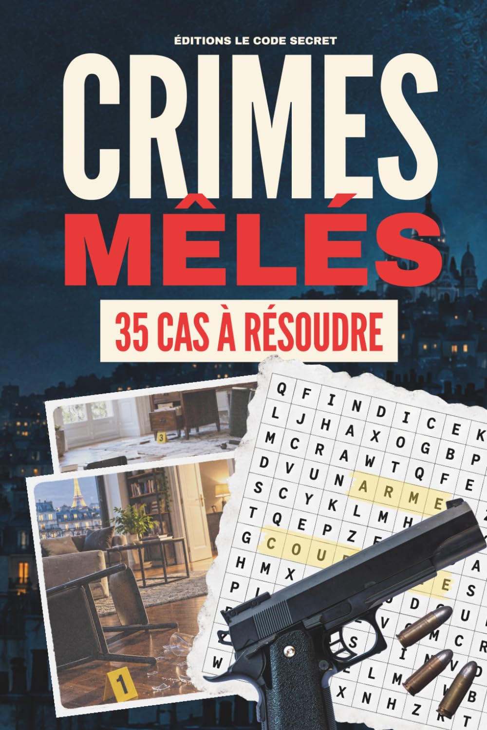 Crimes mêlés - 35 cas à résoudre: Livre-jeu d’enquêtes policières et de mots mêlés pour adultes – Codes secrets, indices, logique et déduction (French Edition) baixar o livro de graça