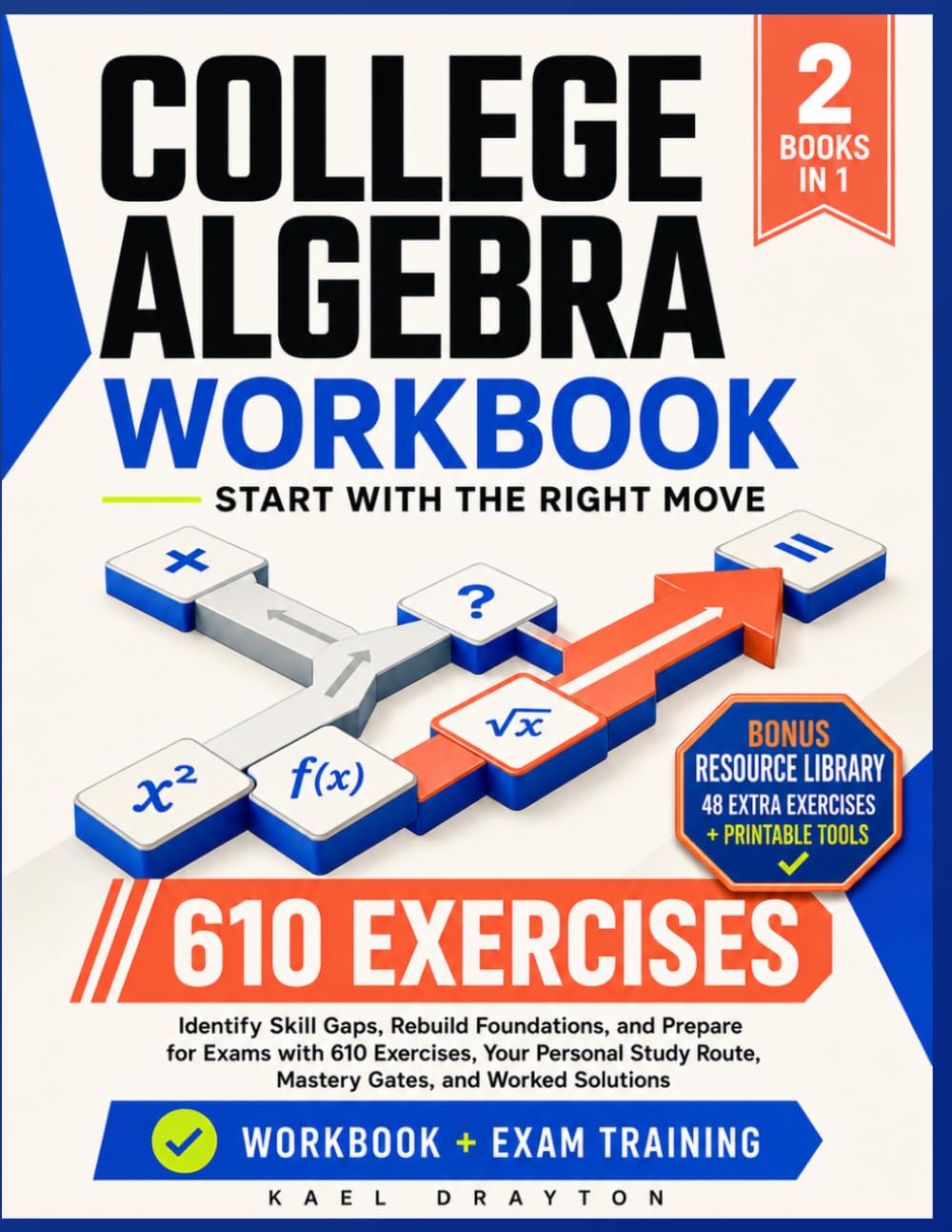 ler totalmente College Algebra Workbook: Start With The Right Move Identify Skill Gaps, Rebuild Foundations, and Prepare for Exams with 610 Exercises, Your Personal Study Route, Mastery Gates, and Worked Solutions
