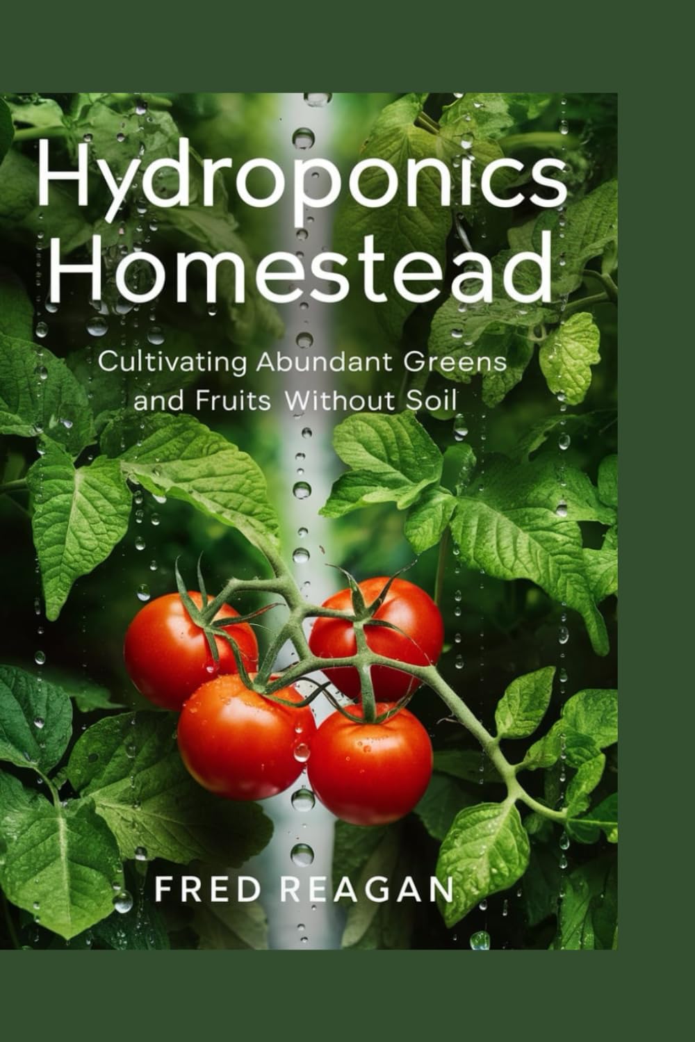 capítulo por capítulo baixar Hydroponics Homestead: Cultivating Abundant Greens and Fruits without Soil