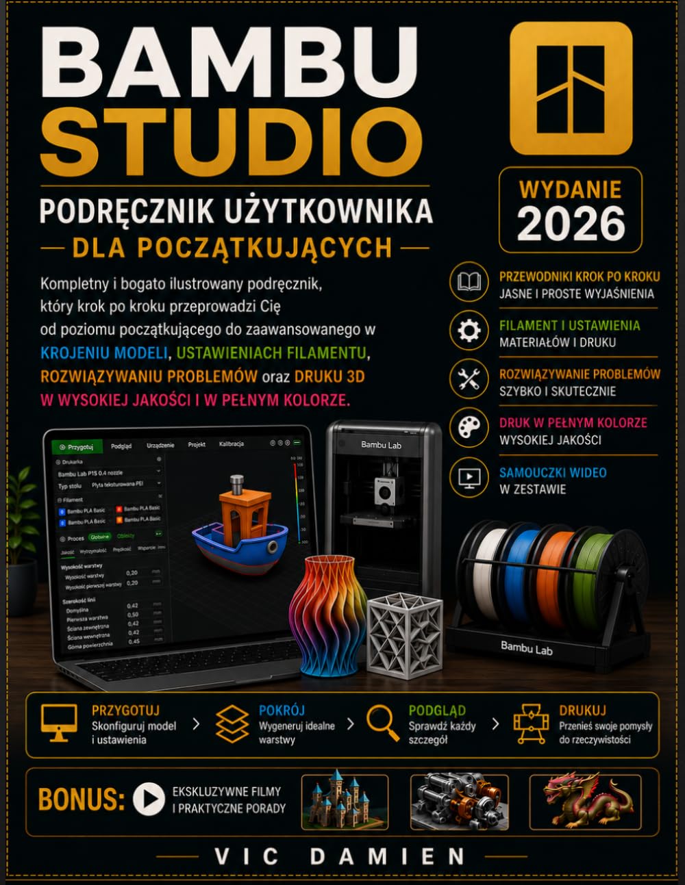 BAMBU STUDIO INSTRUKCJA OBSŁUGI DLA POCZĄTKUJĄCYCH 2026: Praktyczny przewodnik krok po kroku dotyczący cięcia, ustawień filamentu, rozwiązywania... wielokolorowego druku 3D. (Polish Edition) baixar o livro de graça