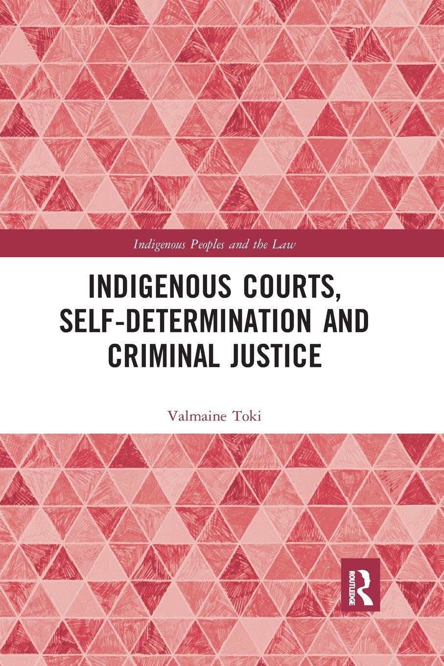 Indigenous Courts, Self-Determination and Criminal Justice baixar livro de graça