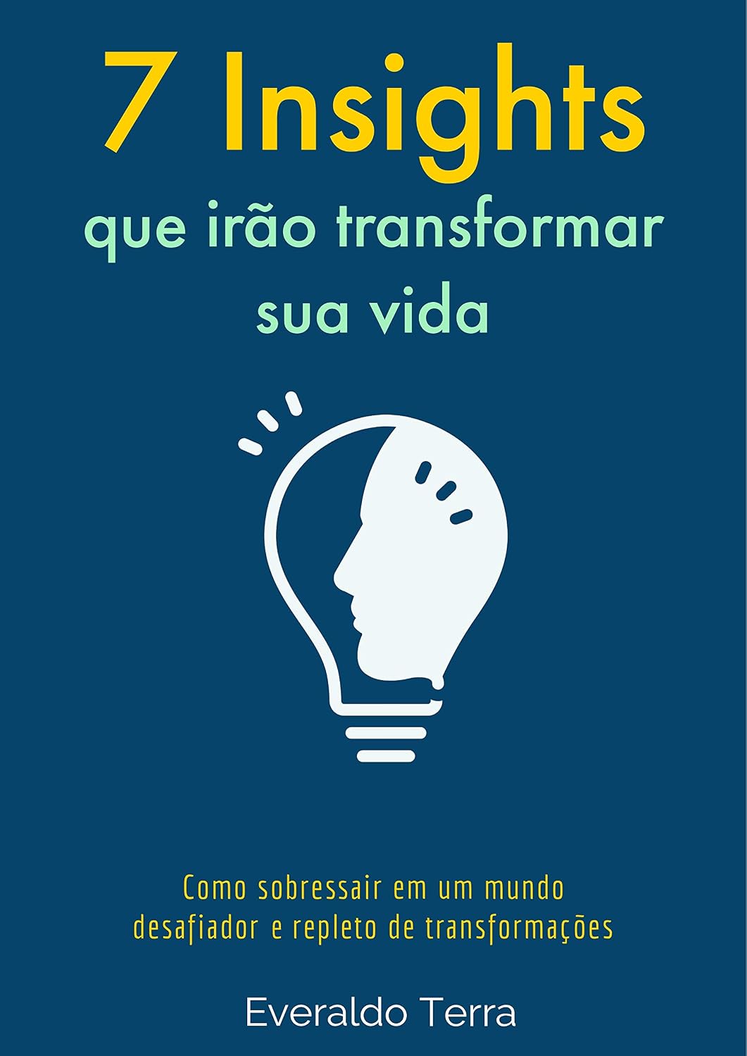 capítulo por capítulo baixar 7 Insights que Irão Transformar Sua Vida: Como sobressair em um mundo desafiador e repleto de transformações