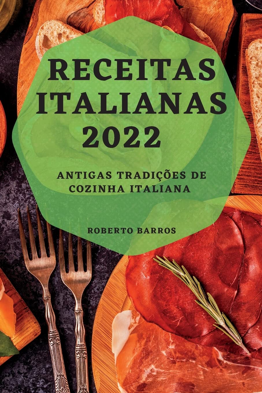 Receitas Italianas 2022: Antigas Tradições de Cozinha Italiana baixar o livro de graça
