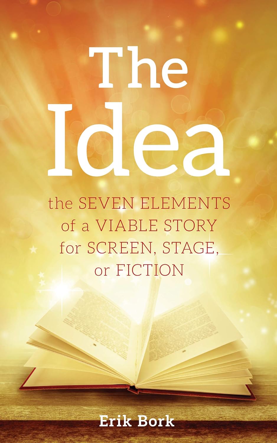 The Idea: The Seven Elements of a Viable Story for Screen, Stage or Fiction (English Edition) baixar livro de graça