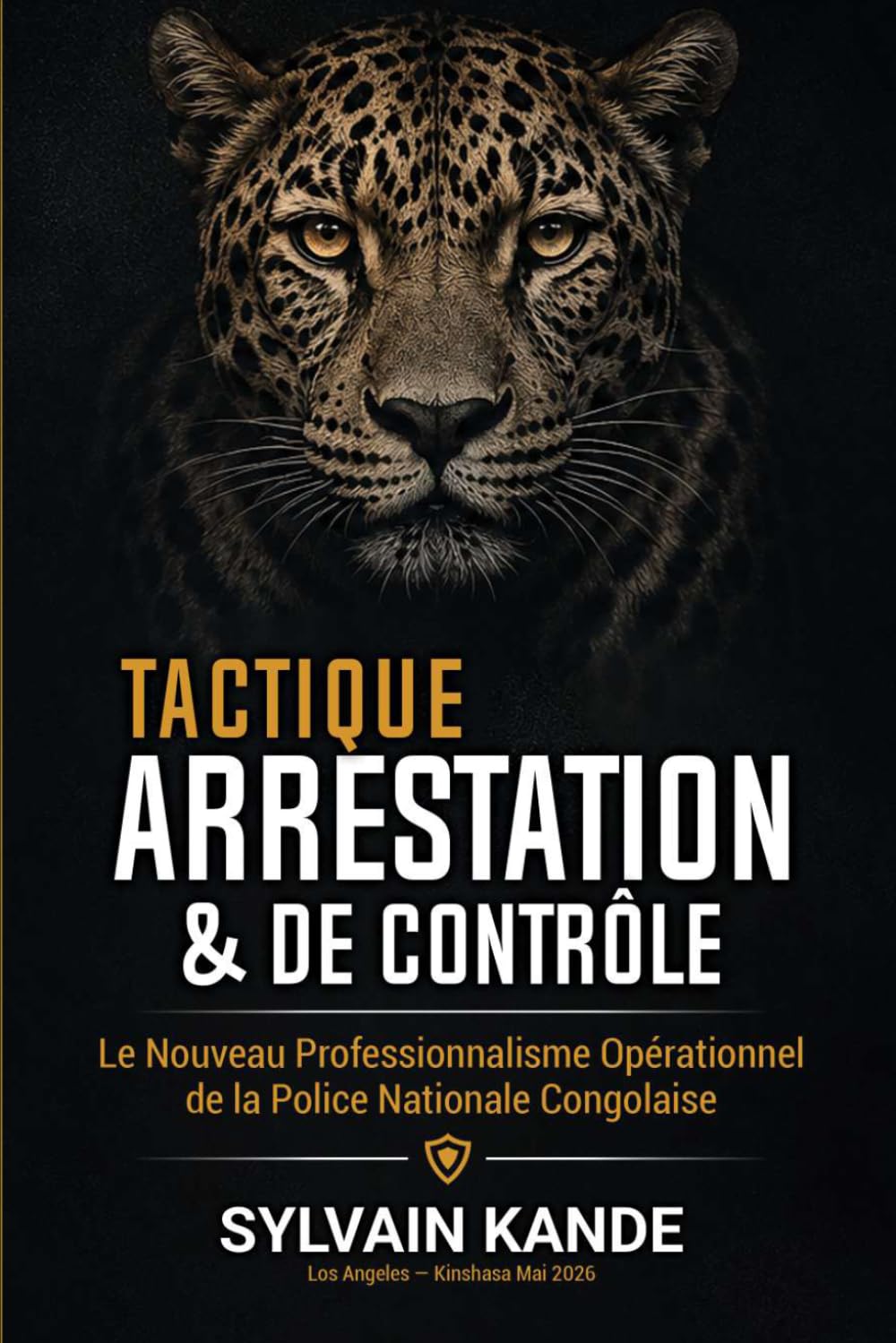 Manuel Tactique d'Arrestation Et de Contrôle: Le Nouveau Professionnalisme Opérationnel de la Police Nationale Congolaise baixar livro de graça