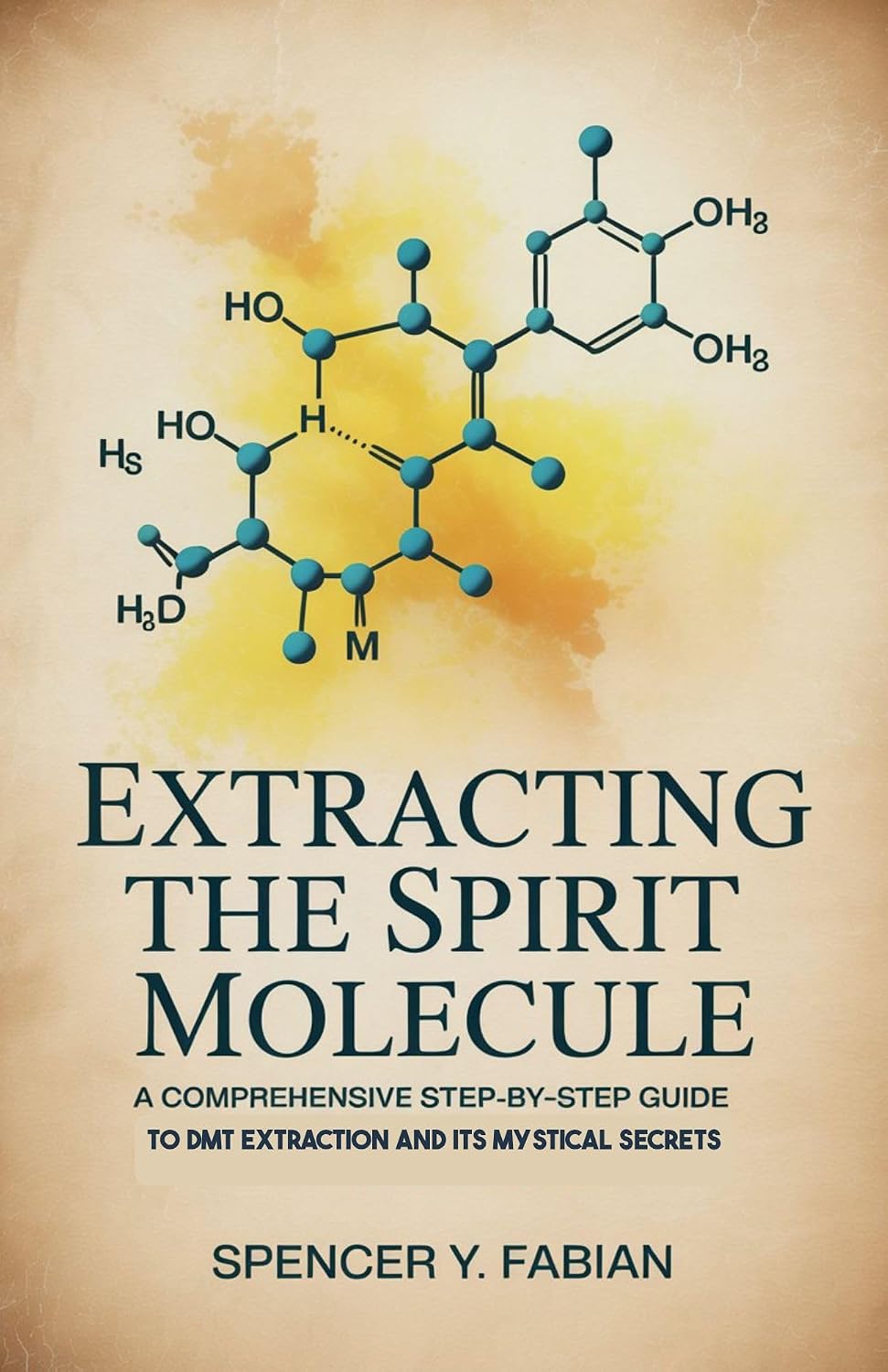 ler totalmente Extracting the Spirit Molecule: A Comprehensive Step-by-Step Guide to DMT Extraction and Its Mystical Secrets (English Edition)