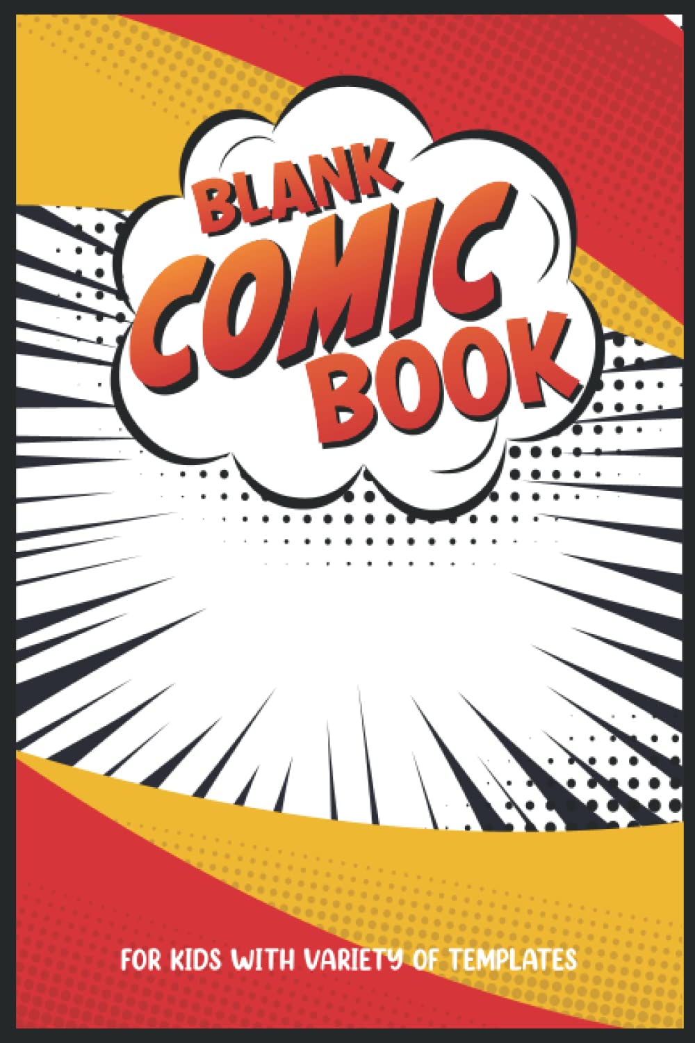 Blank Comic Book for Kids with Variety of Templates: Making Comics of Your Own Using Pre Formatted Templates in a Variety of Styles baixar livro de graça