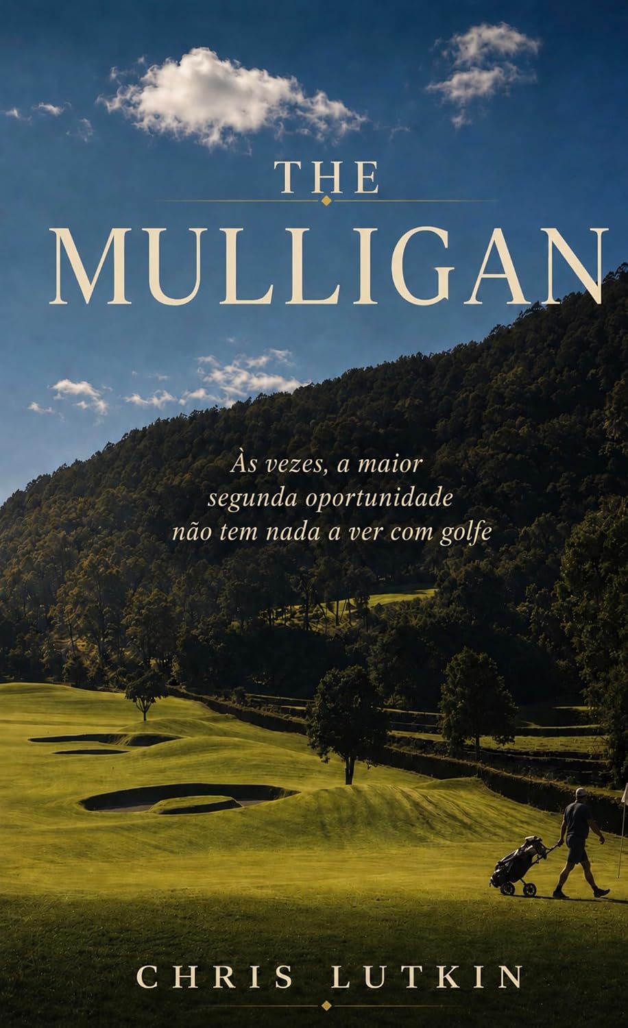 The Mulligan: Às vezes, a maior segunda oportunidade não tem nada a ver com golfe (English Edition)
