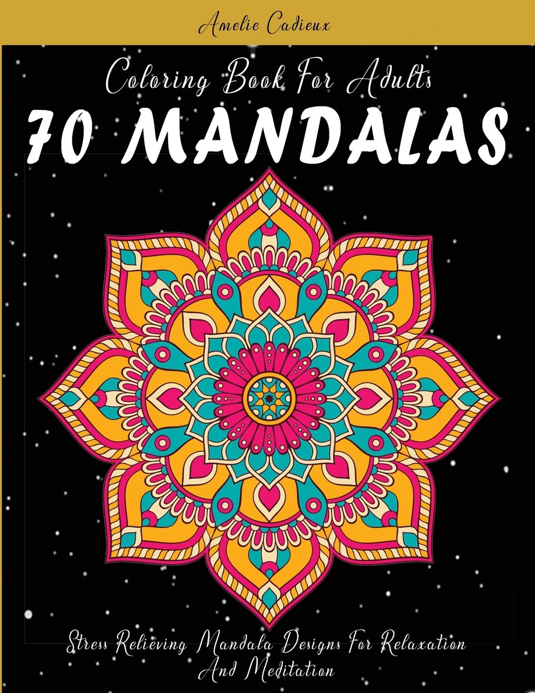 Coloring Book For Adults: 70 MANDALAS: Stress Relieving Mandala Designs For Relaxation And Meditation (2) baixar livro de graça