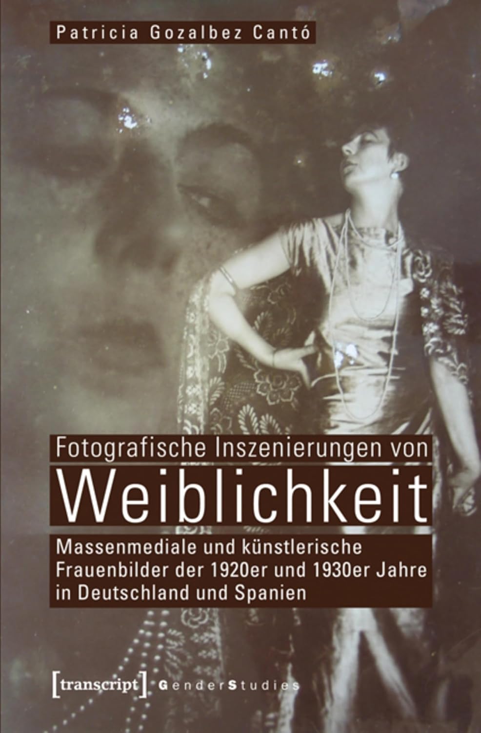 Fotografische Inszenierungen von Weiblichkeit: Massenmediale und künstlerische Frauenbilder der 1920er und 1930er Jahre in Deutschland und Spanien (Gender Studies) (German Edition) baixar o livro de graça