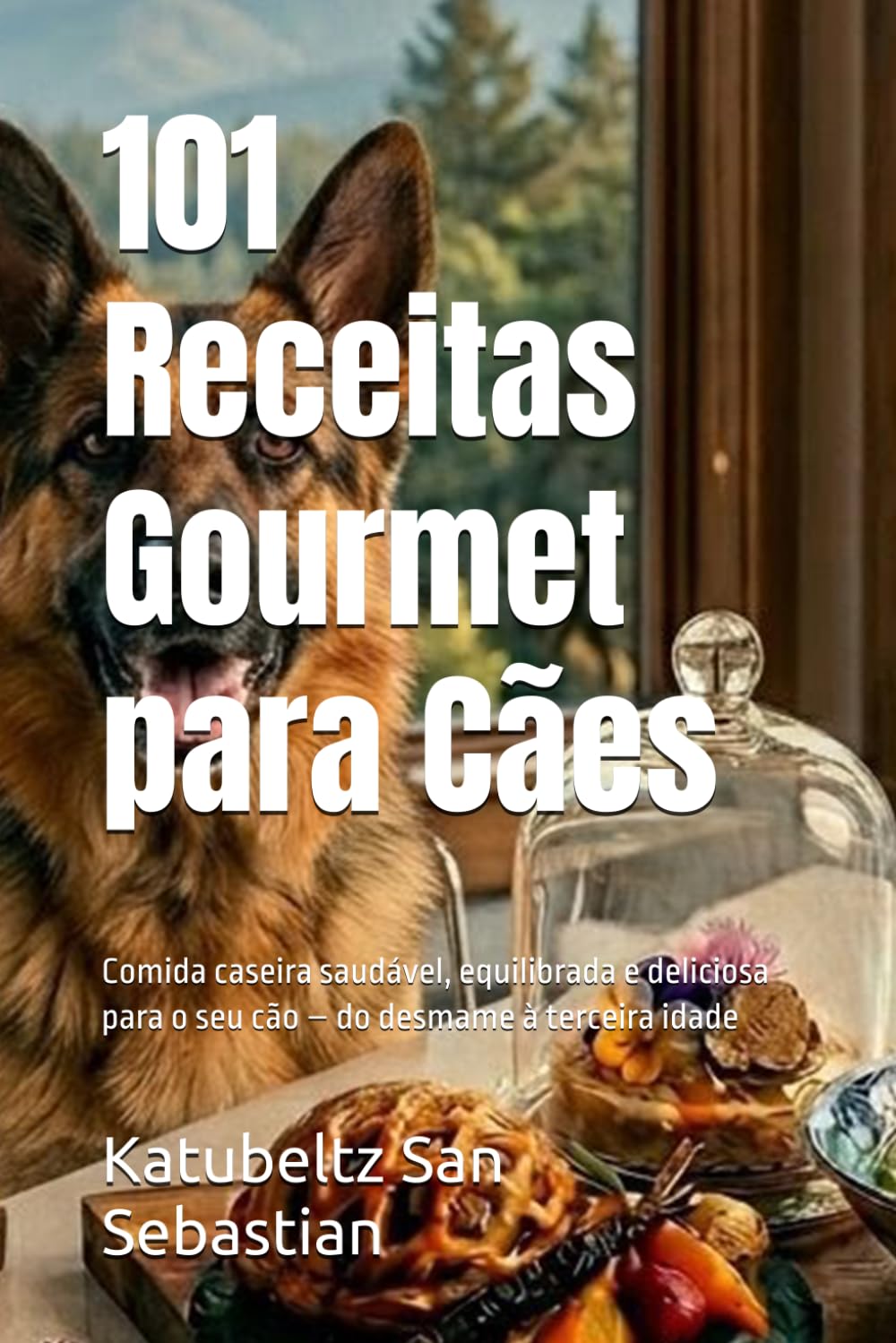 101 Receitas Gourmet para Cães: Comida caseira saudável, equilibrada e deliciosa para o seu cão - do desmame à terceira idade baixar o livro de graça