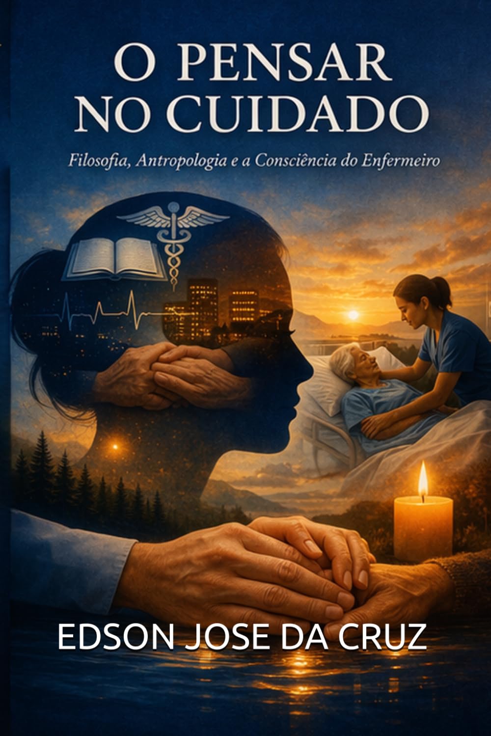 O PENSAR NO CUIDADO: Filosofia, Antropologia e a Consciência do Enfermeiro (Portuguese Edition) baixar livro de graça