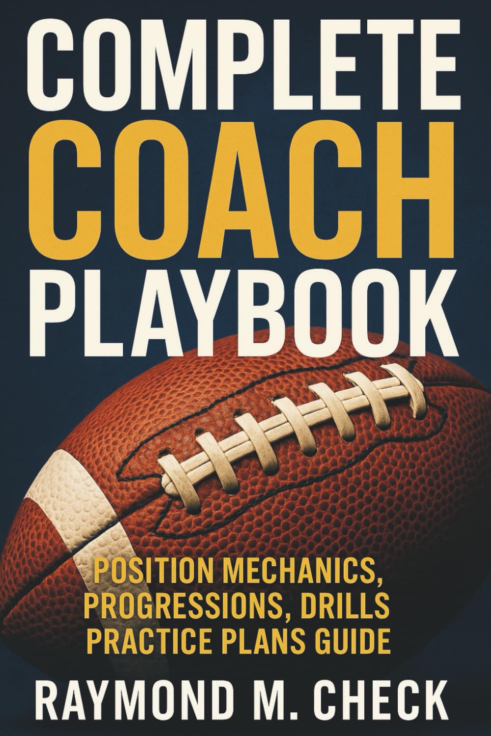 ler totalmente Complete Coach Playbook: Position Mechanics, Progressions, Drills, Practice Plans Guide