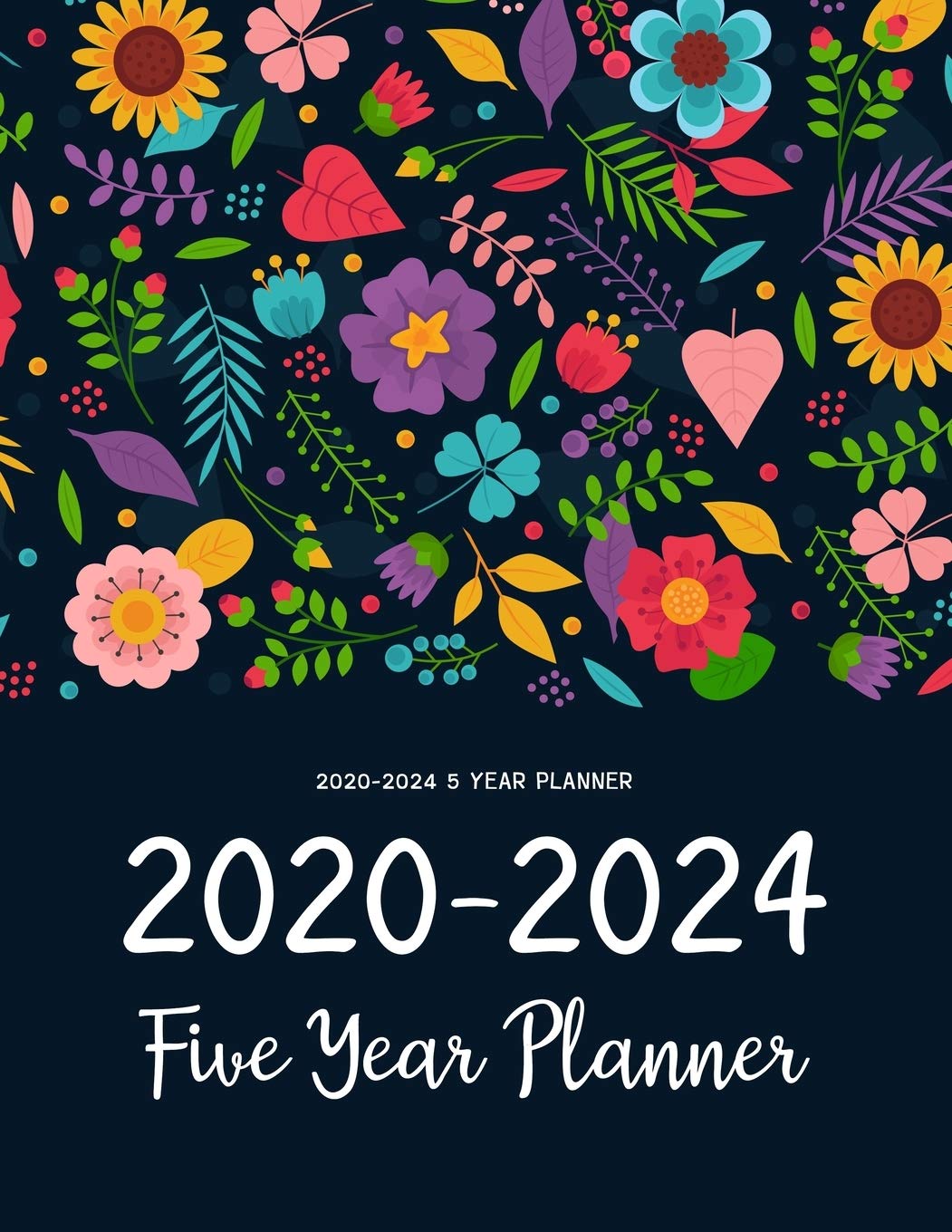 ler totalmente 2020-2024 5 Year Planner: Five Years 60 Months Calendar Monthly Planner Schedule Organizer For To Do List Academic Schedule Agenda Logbook Or Student... W/ Holidays - Happy Lovely Flowers