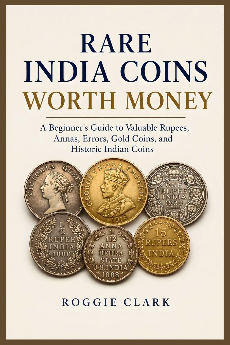 capítulo por capítulo baixar Rare India Coins Worth Money: A Beginner's Guide to Valuable Rupees, Annas, Errors, Gold Coins, and Historic Indian Coins
