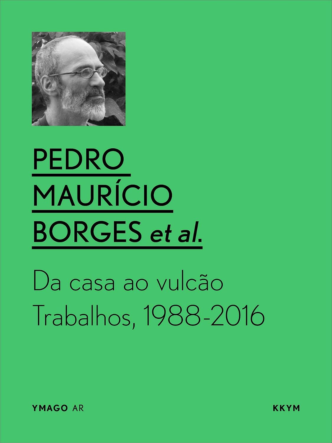 Da Casa ao Vulcão. Trabalhos, 1988-2016 baixar o livro de graça