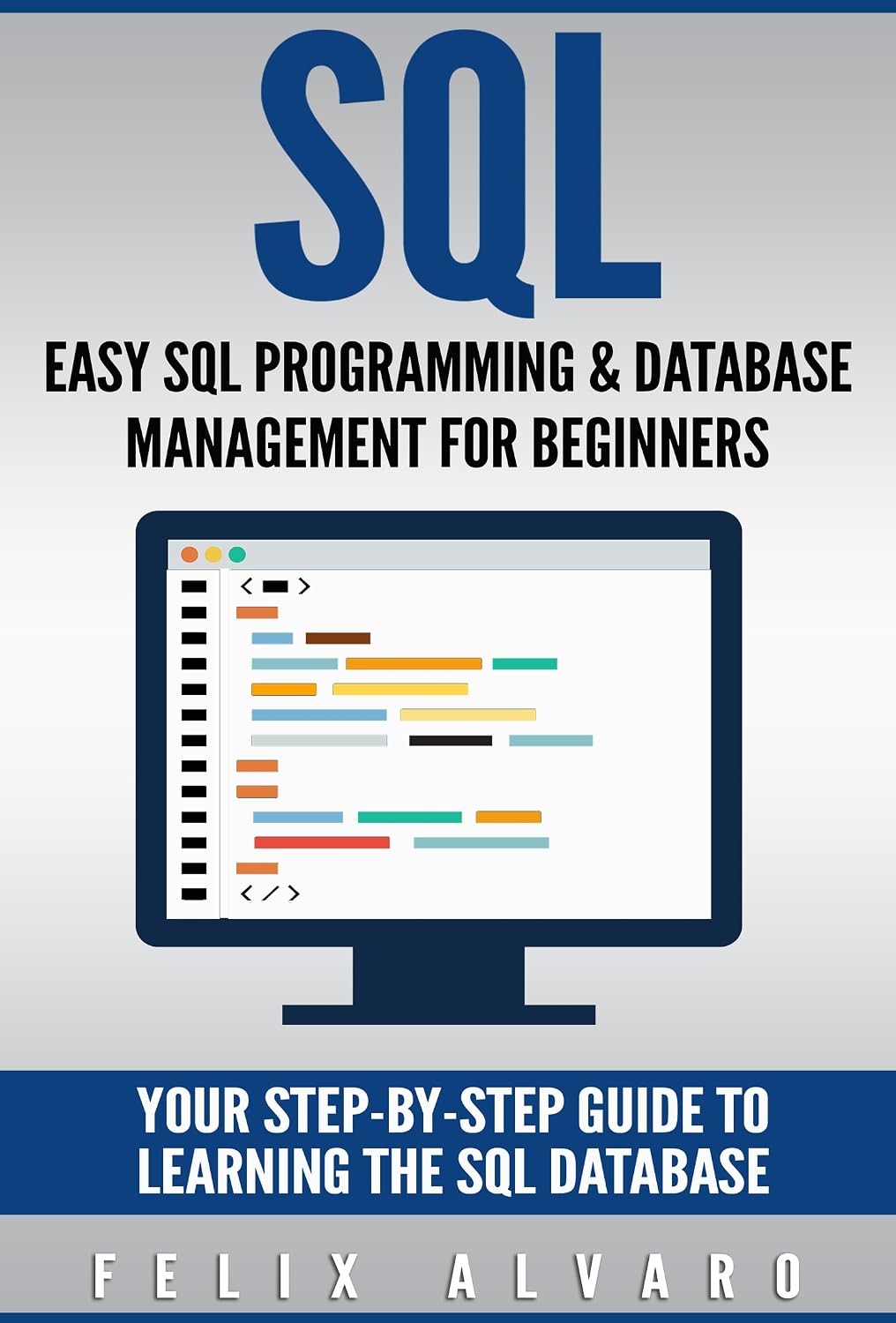 ler totalmente SQL: Easy SQL Programming & Database Management For Beginners, Your Step-By-Step Guide To Learning The SQL Database (SQL Series Book 1) (English Edition)