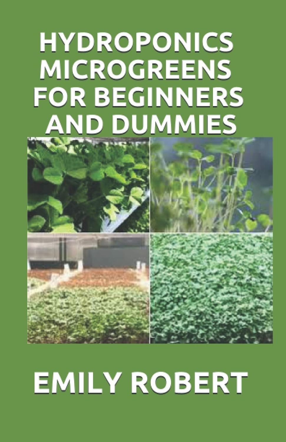 ler totalmente Hydroponics Microgreens for Beginners and Dummies: A Complete Practical Guide to Build Your Own Gardening System