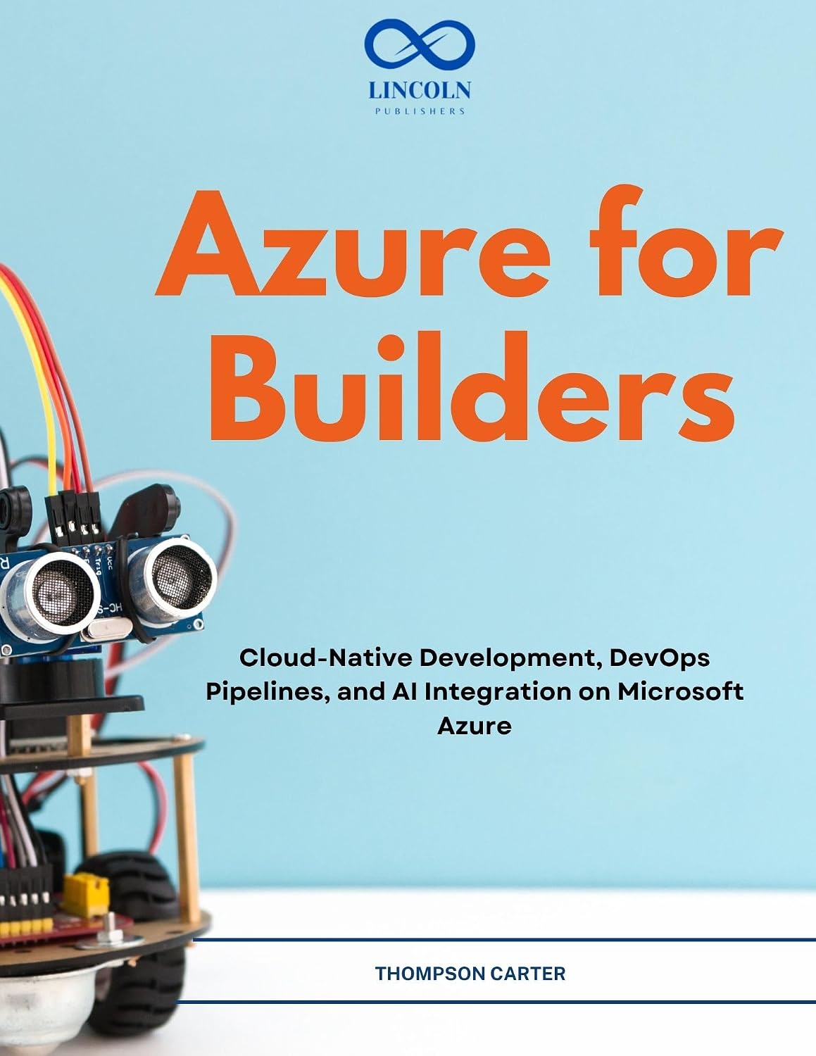 Azure for Builders: Cloud-Native Development, DevOps Pipelines, and AI Integration on Microsoft Azure (English Edition) baixar o livro de graça