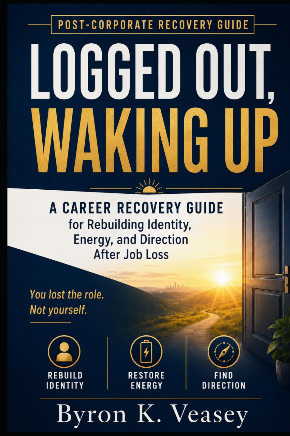 capítulo por capítulo baixar Logged Out, Waking Up: A Career Recovery Guide for Rebuilding Identity, Energy, and Direction After Job Loss