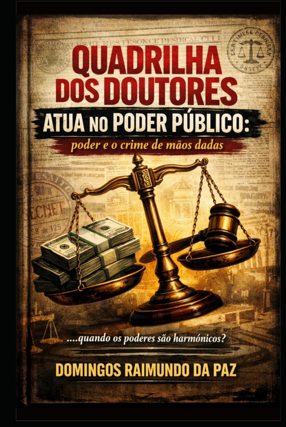 ler totalmente Quadrilha dos Doutores: O Poder e o Crime de Mãos Dada: O Poder e o Crime de Mãos Dada (Portuguese Edition)