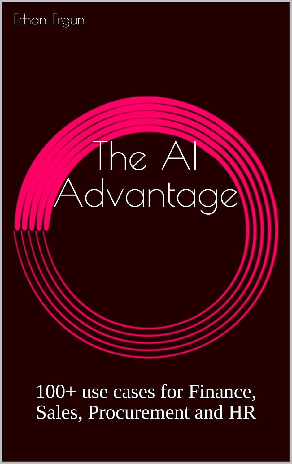 ler totalmente The AI Advantage: 100+ use cases for Finance, Sales, Procurement and HR (The AI Advantage Books Book 1) (English Edition)