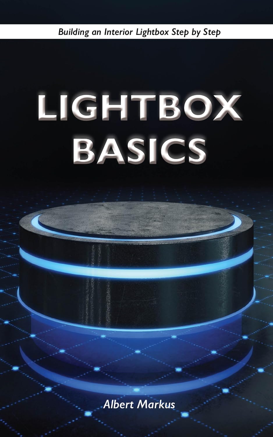 ler totalmente Lightbox Basics: Building an Interior Lightbox Step by Step (English Edition)