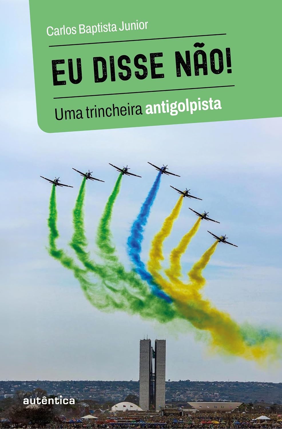 Eu disse não! - Uma trincheira antigolpista baixar livro de graça