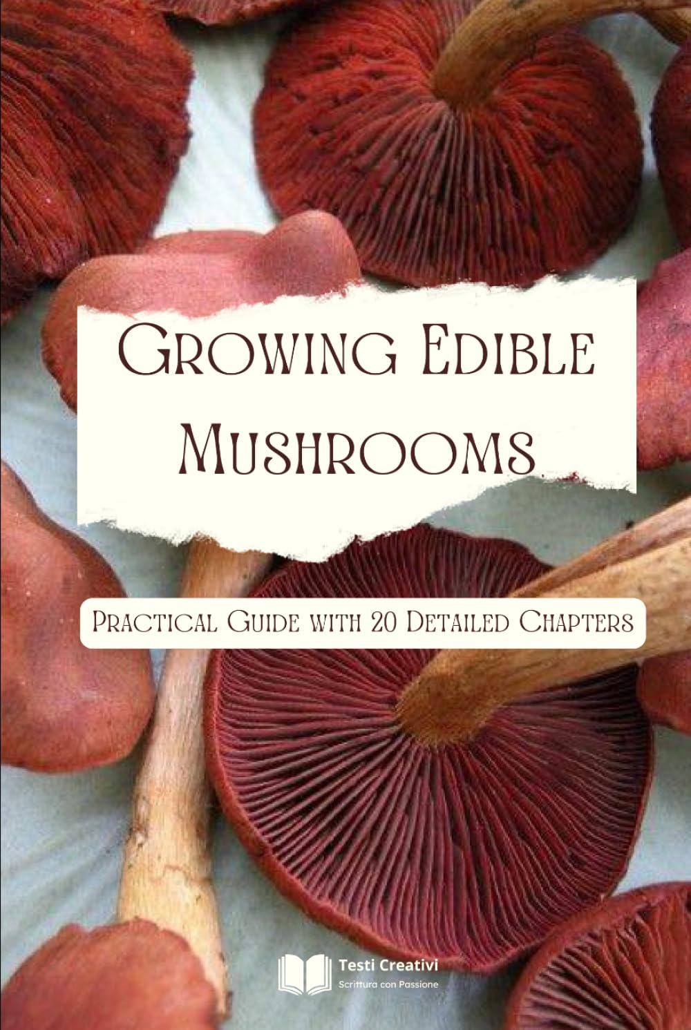 ler totalmente Growing Edible Mushrooms: Practical Guide with 20 Detailed Chapters (Plant Cultivation, Botany & Practical Gardening)