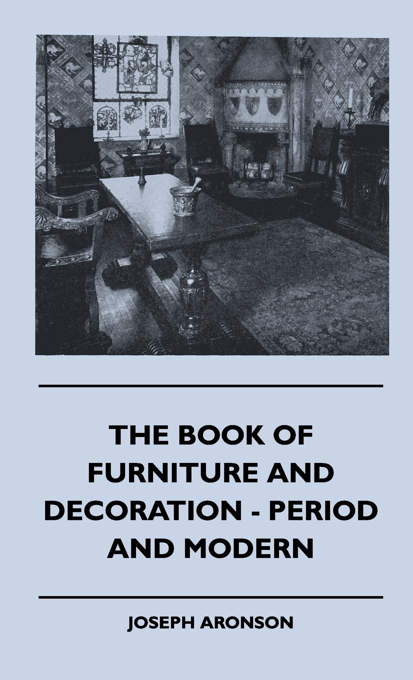 The Book Of Furniture And Decoration - Period And Modern baixar livro de graça