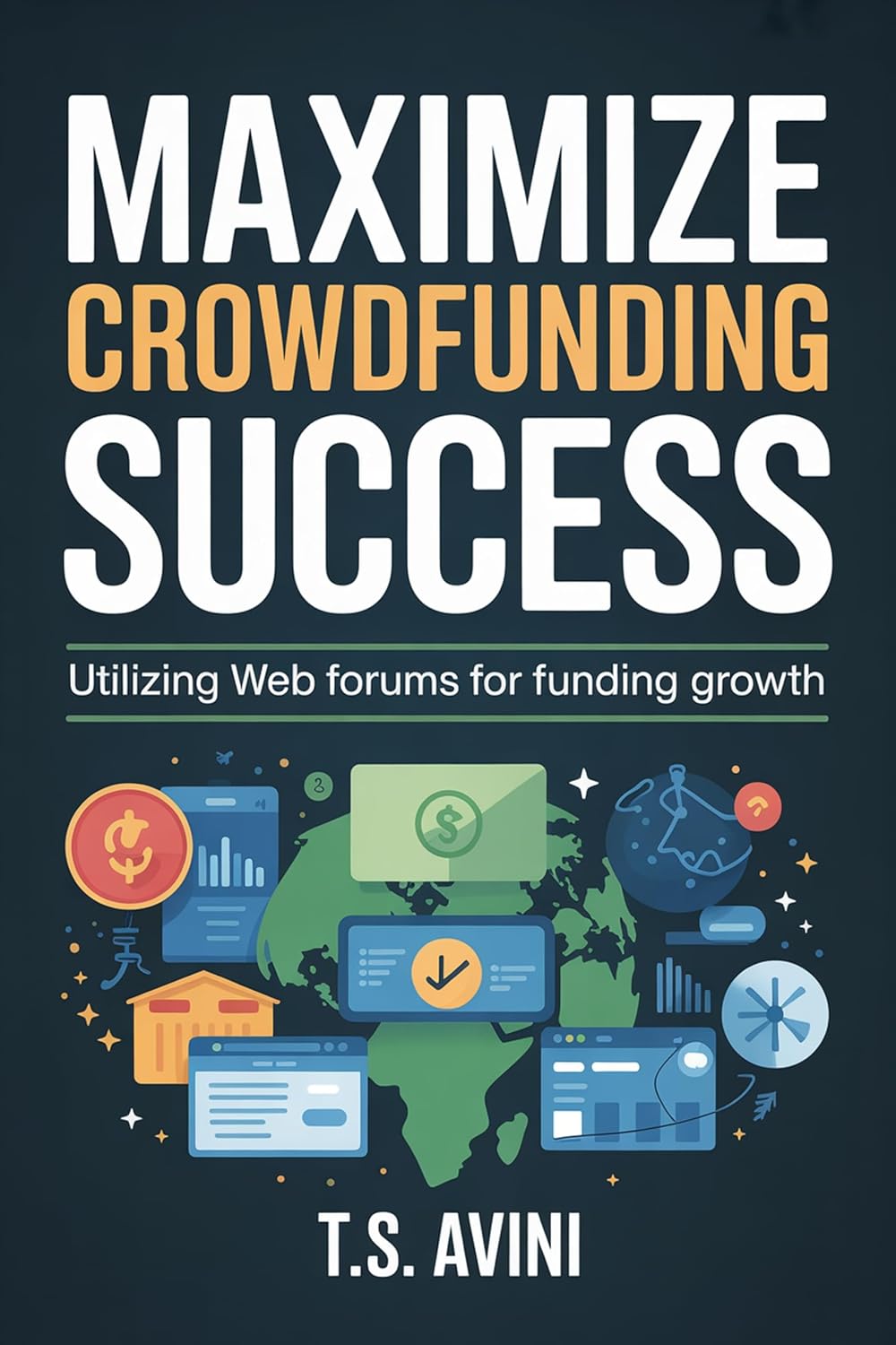 capítulo por capítulo baixar Maximize Crowdfunding Success: Utilizing Web Forums for Funding Growth (English Edition)