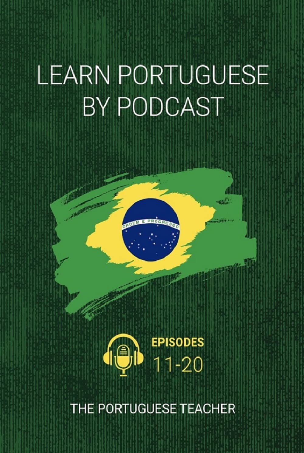Learn Portuguese By Podcast: Episodes 11-20 baixar livro de graça