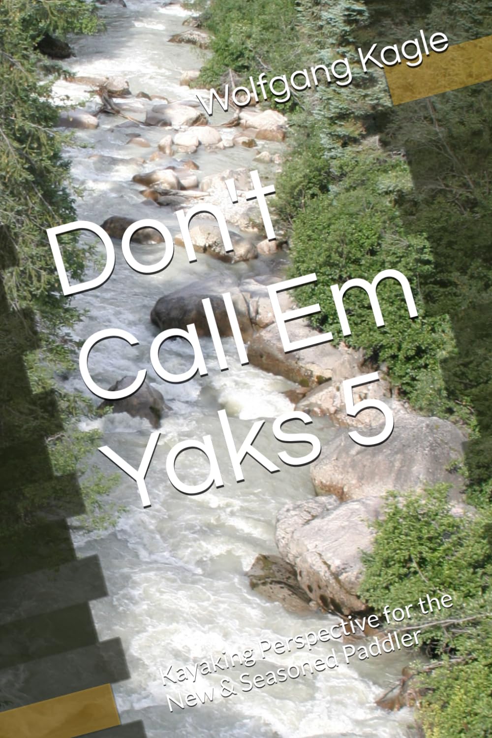 capítulo por capítulo baixar Don't Call Em Yaks 5: Kayaking Perspective for the New & Seasoned Paddler