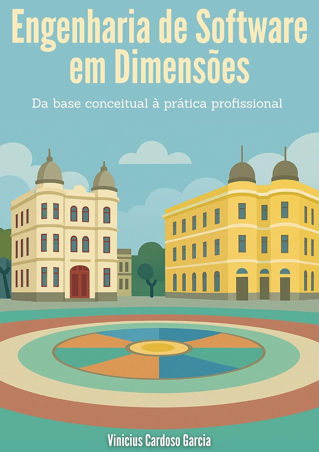 Engenharia de Software em Dimensões: Da base conceitual à prática profissional baixar livro de graça