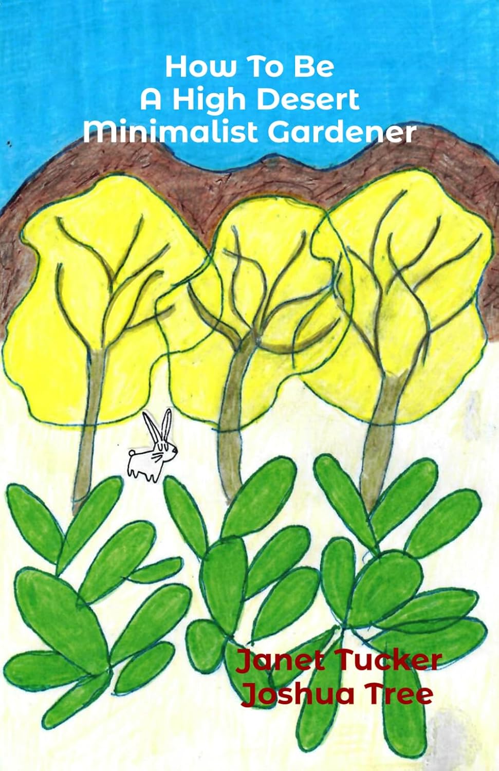 capítulo por capítulo baixar How To Be A High Desert Minimalist Gardener: The Art and Technique of Stretching Time and Space