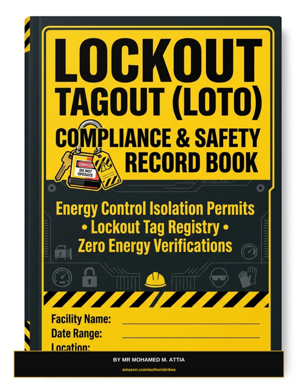 Lockout Tagout (LOTO) Compliance & Safety Record Book: Energy Control Isolation Permits • Lockout Tag Registry • Zero Energy Verifications •... (OSHA Workplace Safety & Compliance Series) baixar o livro de graça