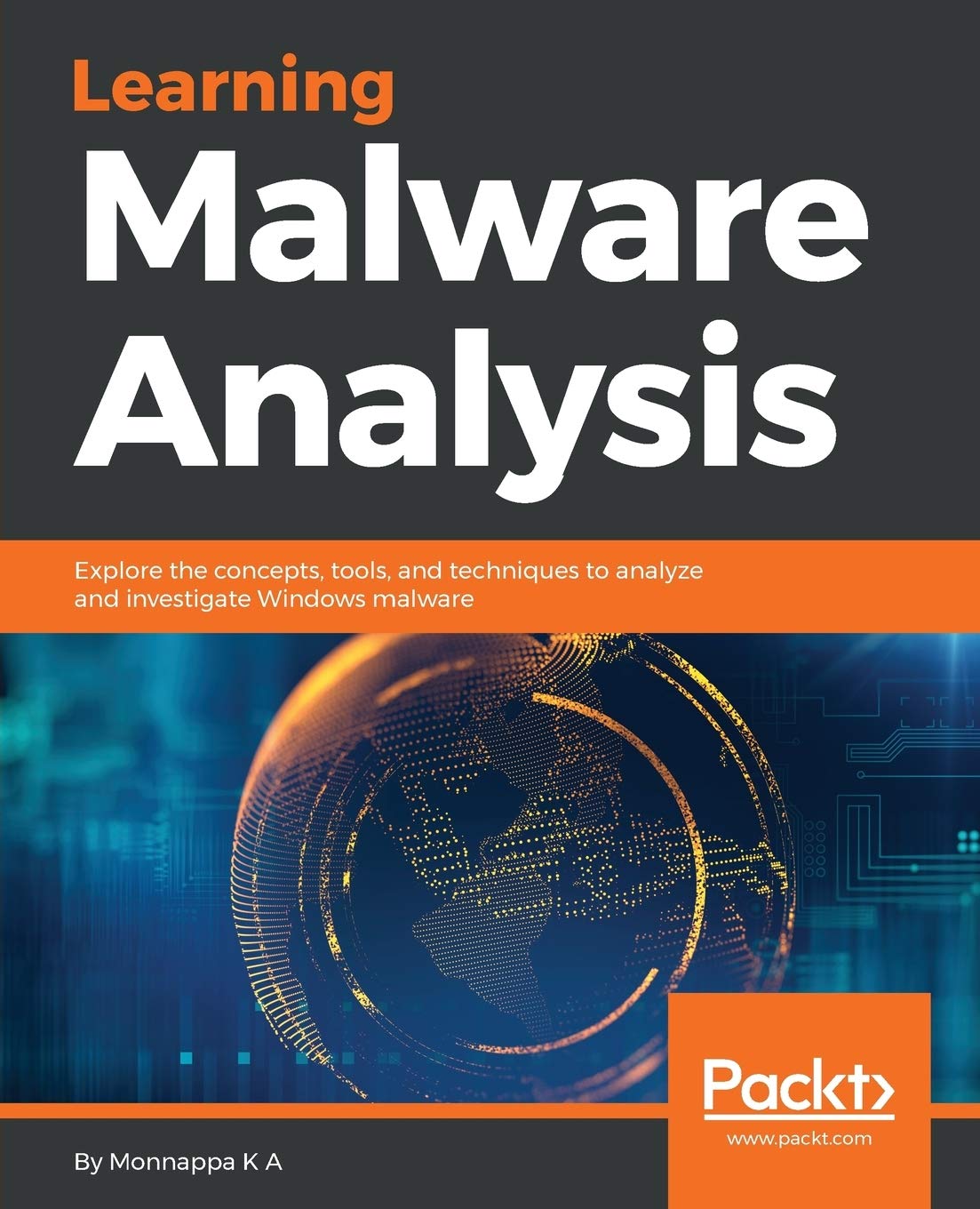 Learning Malware Analysis: Explore the concepts, tools, and techniques to analyze and investigate Windows malware baixar o livro de graça