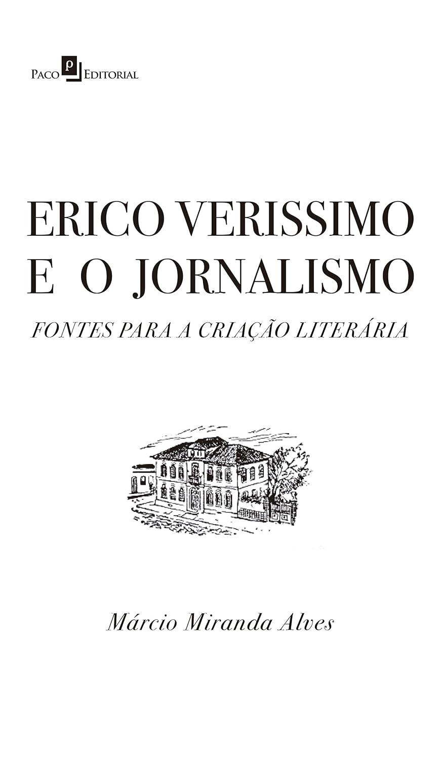 Erico Verissimo e o Jornalismo: Fontes para a Criação Literária baixar livro de graça