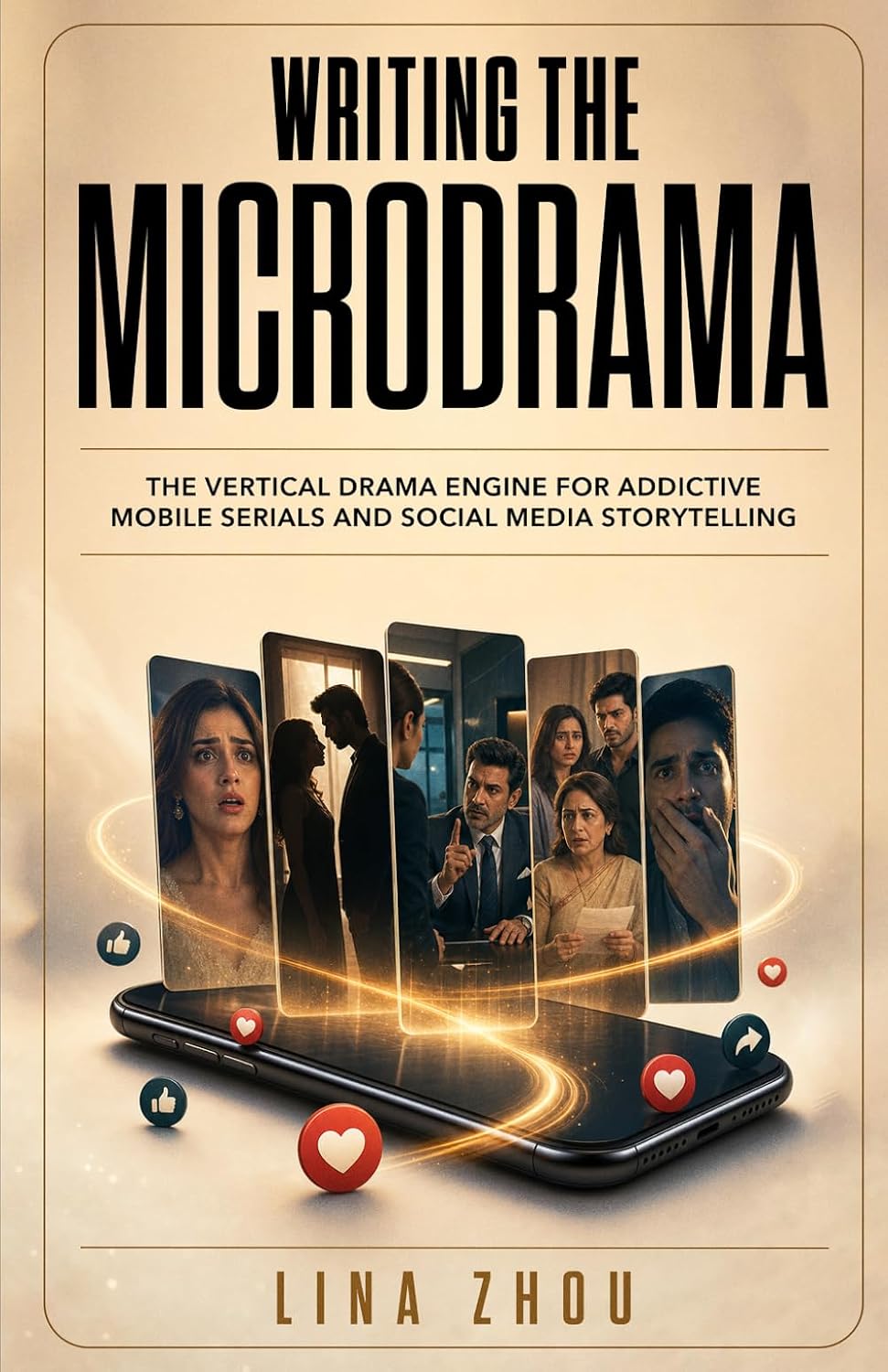 ler totalmente Writing the Microdrama: The Vertical Drama Engine for Addictive Mobile Serials and Social Media Storytelling