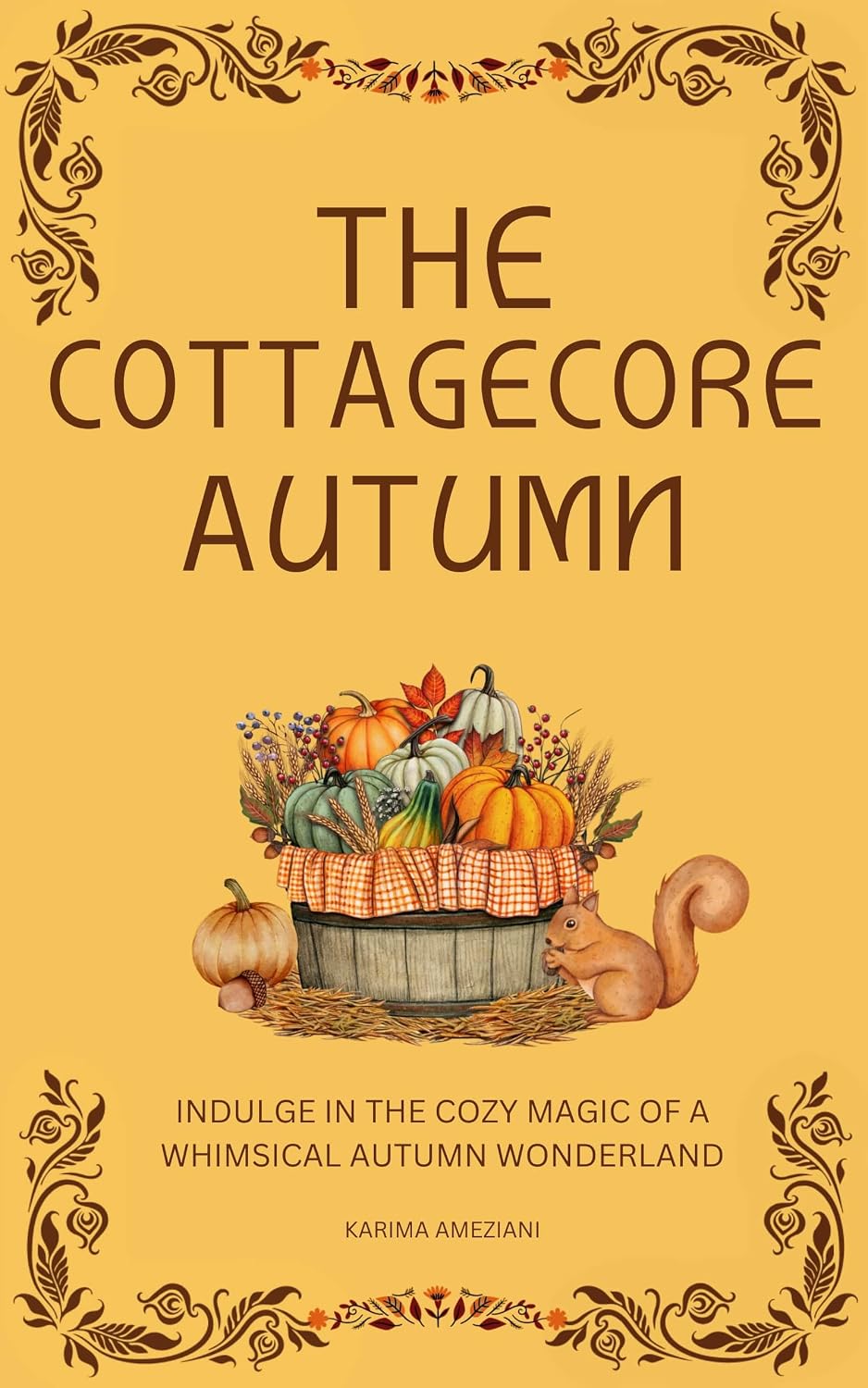 ler totalmente The Cottagecore Autumn: Indulge in the Cozy Magic of a Whimsical Autumn Wonderland (The Cottagecore Seasons) (English Edition)