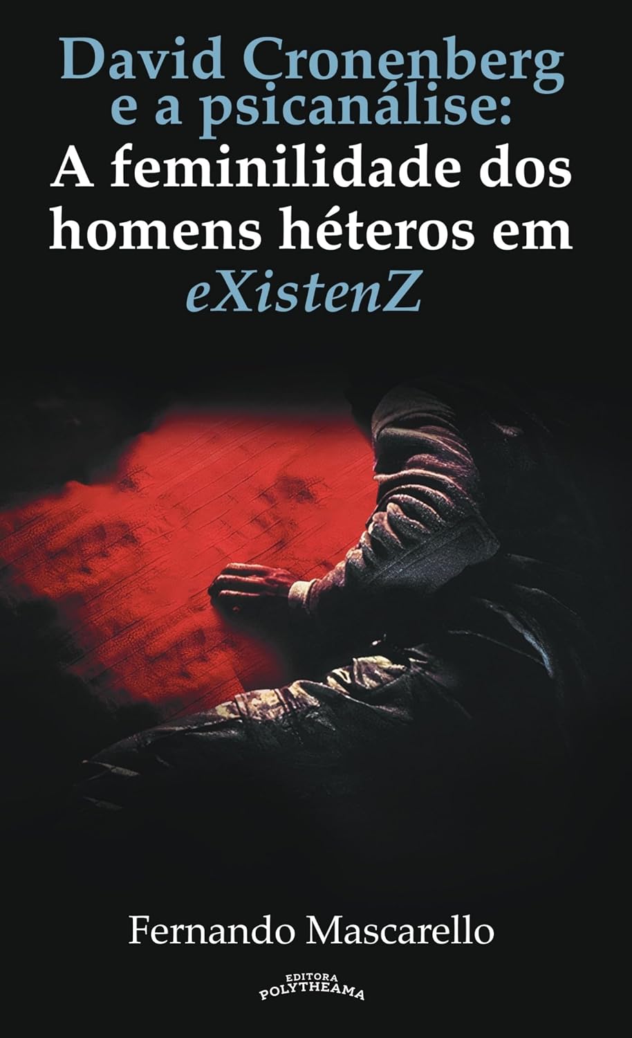 capítulo por capítulo baixar DAVID CRONENBERG E A PSICANÁLISE: A feminilidade dos homens héteros em eXistenZ