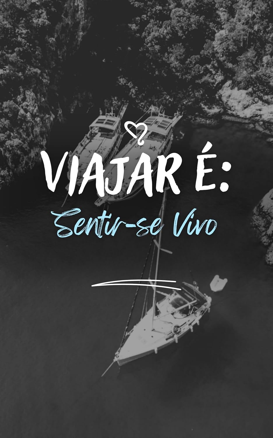 Viajar É Sentir-se Vivo: Pequenas reflexões para quem sonha em fazer as malas baixar o livro de graça