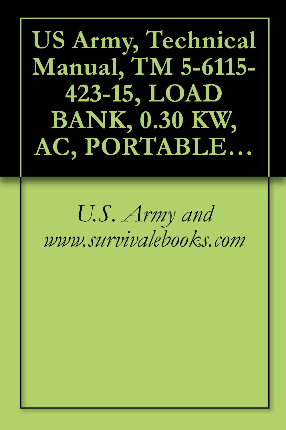 ler totalmente US Army, Technical Manual, TM 5-6115-423-15, LOAD BANK, 0.30 KW, AC, PORTABLE, SKID M, (MODEL GPT-3D-1), (NSN 6115-00-964-1091), AND, (MODEL GPT-3D), (6115-00-903-8174) (English Edition)