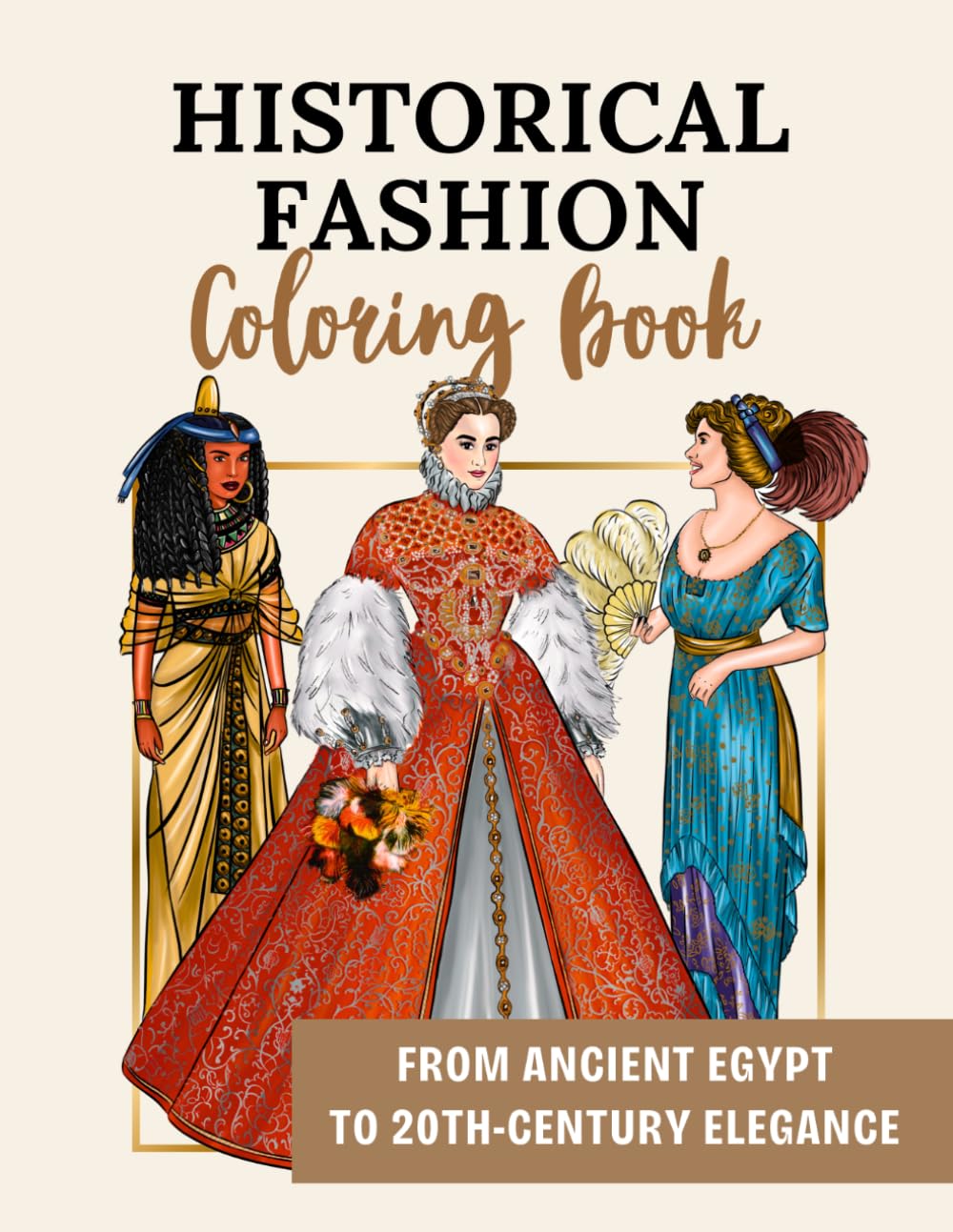 Historical Fashion Coloring Book: From Ancient Egypt to 20th-Century Elegance: 50 Stunning Designs Showcasing Fashion Through the Ages, Including Medieval, Renaissance, and Victorian Eras baixar livro de graça