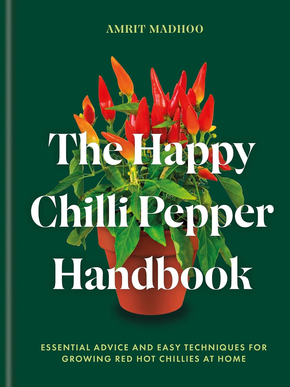 ler totalmente The Happy Chilli Pepper Handbook: Essential Advice and Easy Techniques for Growing Red Hot Chillies at Home (English Edition)