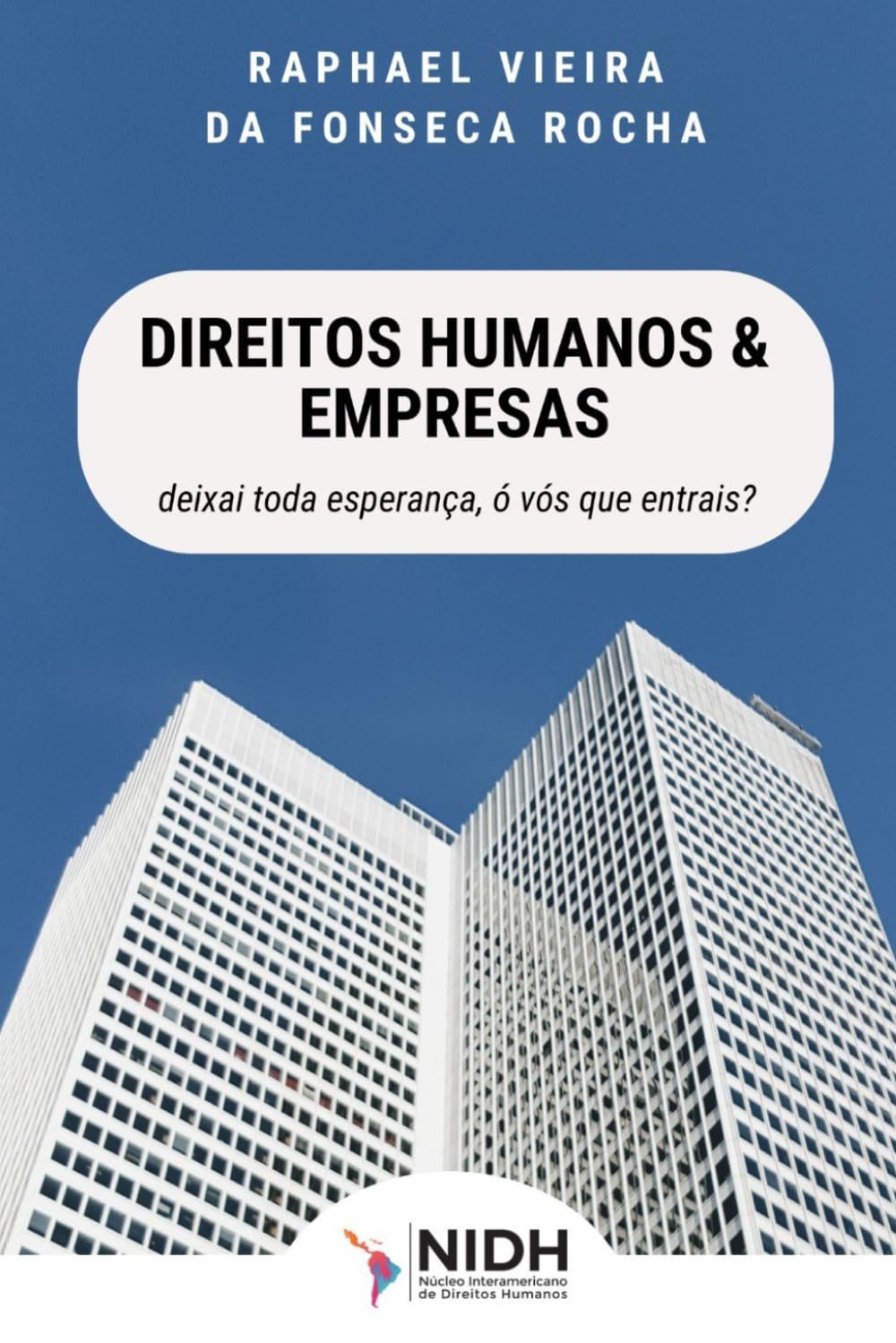 ler totalmente EMPRESAS E DIREITOS HUMANOS:: deixai toda esperança, ó vós que entrais? (Portuguese Edition)