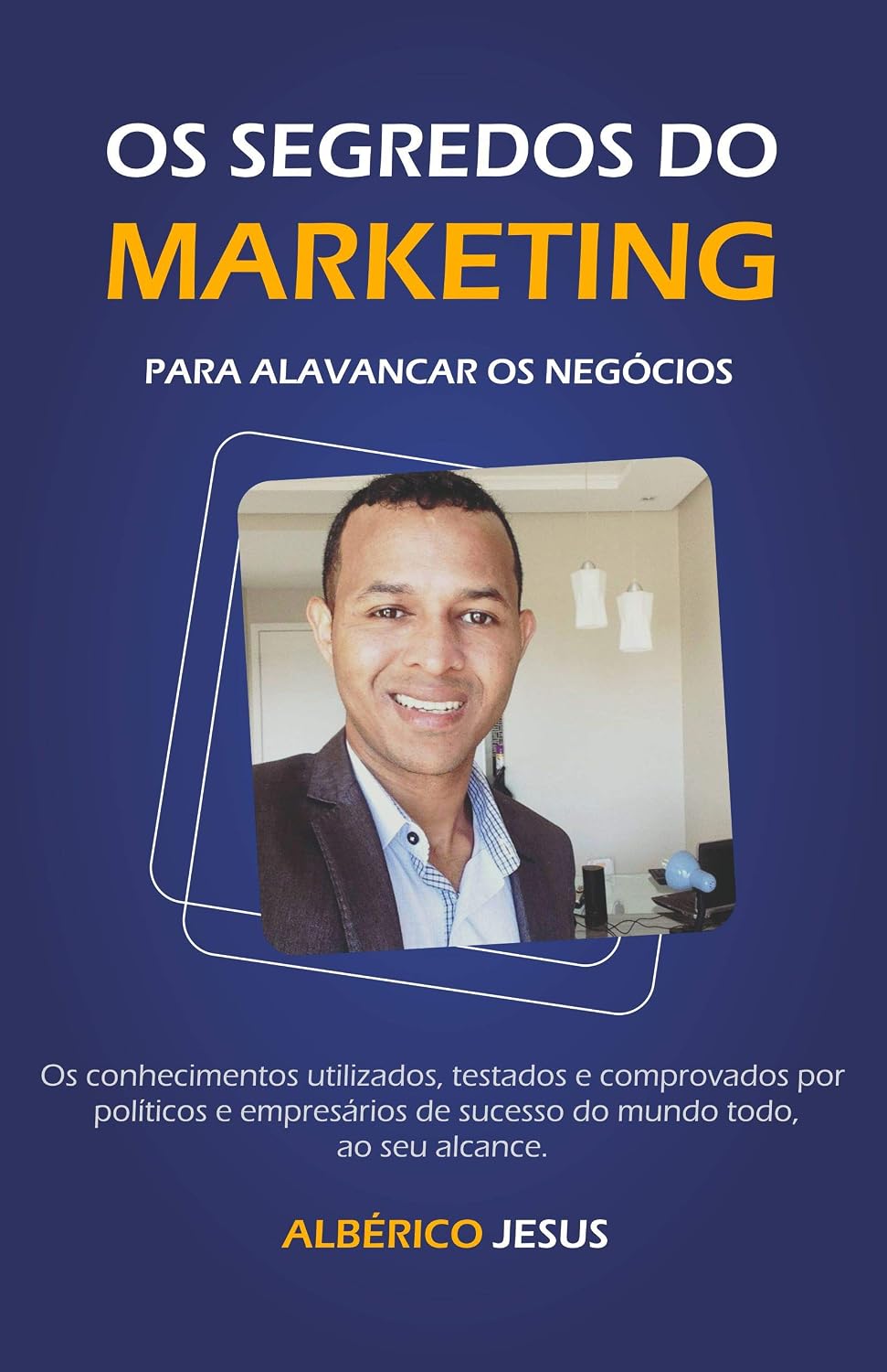 Os Segredos do Marketing: PARA ALAVANCAR OS NEGÓCIOS baixar o livro de graça